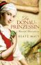 [Die Donauprinzessin 01] • Die Donauprinzessin · Historischer Kriminalroman